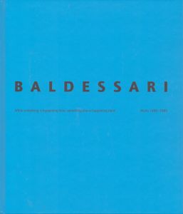 バルデッサリ Baldessari Works 1988-1999 While Something Is Happening Here.../John Baldessari