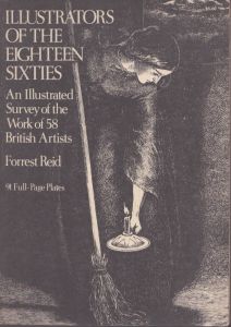 1860年代のイラストレーター　Illustrators of the Eighteen Sixties: An Illustrated Survey of the Work of 58 British Artists/Forrest Reid
