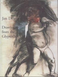 ジム・ダイン　Jim Dine: Drawing from the Glyptothek/ジム・ダイン　ルース・E・ファイン