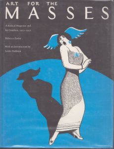 Art for the Masses: A Radical Magazine and Its Graphics, 1911-1917/Rebecca Zurier　Elise K. Kenney　Earl Davis