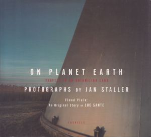 ジャン・スタラー写真集　オン・プラネット・アース　惑星地球にて・異世界の旅 ON PLANET EARTH/Jan Staller　山形浩生訳