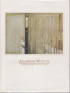 アンドリュー・ワイエス Andrew Wyeth: Southeastern Collections : Jacksonville Art Museum, January 19, 1992-April 19, 1992/Bruce H. Dempsey