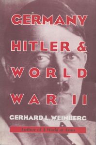 ドイツ、ヒトラー、第二次世界大戦 Germany, Hitler, and World War II (Essays in Modern German and World History)/Weinberg