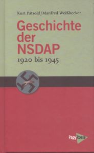 ナチス・ドイツの歴史　Geschichte der NSDAP - 1920 bis 1945/Kurt Patzold