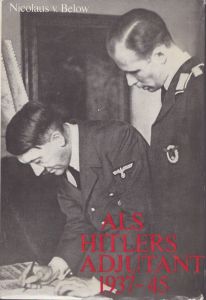 ヒトラーの副官として Als Hitlers Adjutant 1937 - 45/Nicolaus von Below