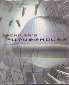 Archilab's Futurehouse: Radical Experiments in Living Space/France) Archilab Conference (2001  Orleans　Beatrice Simonot　Marie-Ange Brayer