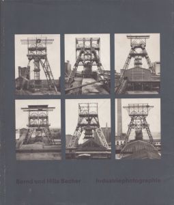 ベルント＆ヒラ・ベッヒャー　Bernd Und Hilla Becher: Industriephotographie/